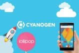 Cyanogen 12 com Lollipop chegou, mas ainda não é para todos