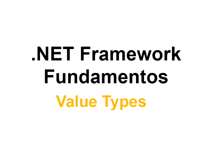 Fundamentos .NET Framework — Value Types
