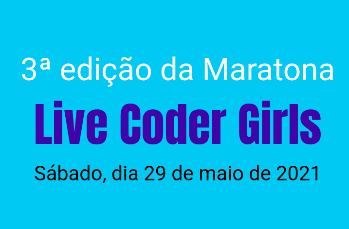 Maratona: vem aí a terceira edição do Live Coder Girls