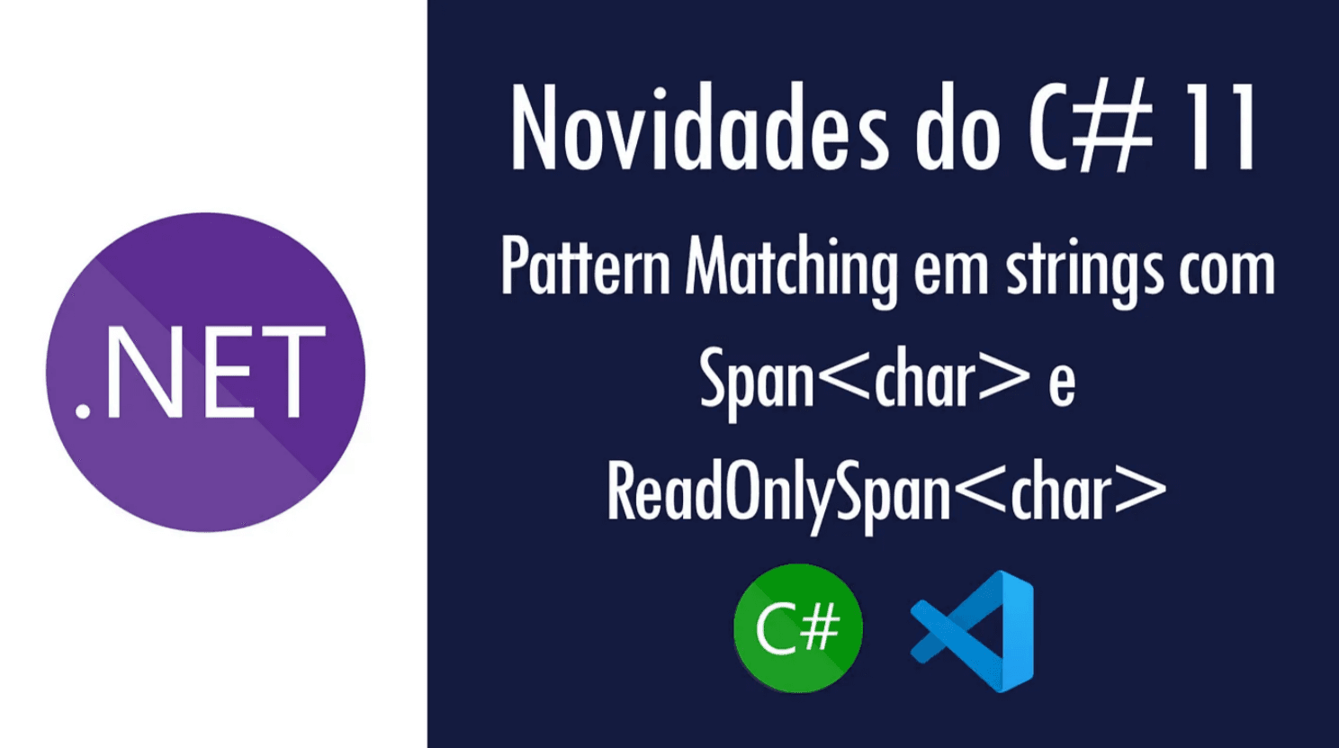 Novidades do C# 11: Pattern Matching em strings com Span e ReadOnlySpan