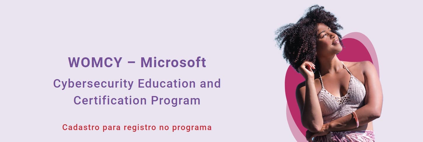 Microsoft e WOMCY oferecem curso e certificação gratuitos em cibersegurança com foco em mulheres e públicos subrepresentados no mercado de TI
